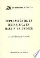 Superación de la metafísica en Martín Heidegger