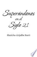 Superándonos en el Siglo 21