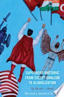 Superhero Rhetoric from Exceptionalism to Globalization