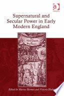 Supernatural and Secular Power in Early Modern England