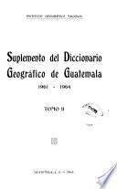 Suplemento del diccionario geográfico de Guatemala