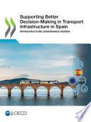 Supporting Better Decision-Making in Transport Infrastructure in Spain Infrastructure Governance Review