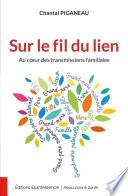 Sur le fil du lien - Au coeur des transmissions familiales