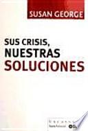 Sus crisis, nuestras soluciones