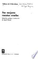 Sus mejores cuentos crueles
