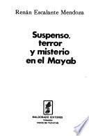 Suspenso, terror y misterio en el Mayab