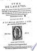 Svma de Las Leyes [penales] Por El Doctor Franciscode la Pradilla. Y adiconado por el Licenciado don Francisco del la Barreda. Y aora de nueuo añadido por el Licenciado D. Iuan Calderon, Abogado de los Reales Consejos. Dirigido A La Meior Madre, Y Virgen, concebida sin pecado original