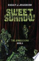 Sweet Sorrow: The Jungle War - Book 3