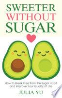 Sweeter Without Sugar
