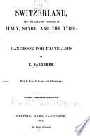 Switzerland, and the Adjacent Portions of Italy, Savoy, and the Tyrol