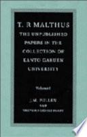 T. R. Malthus: The Unpublished Papers in the Collection of Kanto Gakuen University