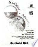Tabulados basicos por municipio : Programa de Certificación de Derechos Ejidales y Titulación de Solares, PROCEDE, 1992-1999: Quintana Roo