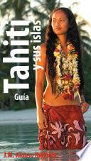 Tahití y sus islas. Guía