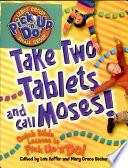 Take Two Tablets and Call Moses