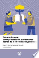 Talento docente: conceptualización y reflexiones acerca de elementos subyacentes