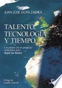 Talento, tecnonología y tiempo