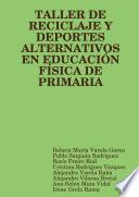 Taller de Reciclaje Y Deportes Alternativos en Educación Física de Primaria