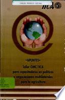 Taller OMC/IICA para capacitadoras en politicas y negociaciones multilaterales para la agricultura