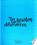 Tan iguales tan diferentes