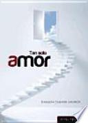 Tan sólo amor