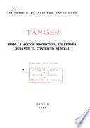 Tanger bajo la accion protectora de España durante el conflicto mundial, junio 1940 - octubre 1945
