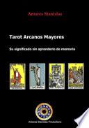 Tarot Arcanos Mayores su significado sin tener que aprender de memoria