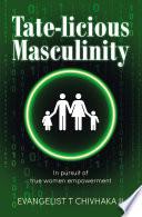 Tate-licious Masculinity