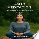 TDAH y meditación: un camino hacia la calma interior
