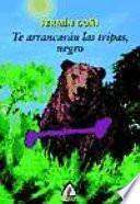 Te arrancarán las tripas, negro