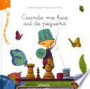 ¿Te cuento un secreto?, Cuando me hice así de pequeño