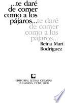 --Te daré de comer como a los pájaros