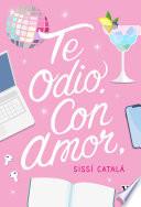 Te odio. Con amor