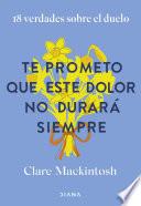 Te prometo que este dolor no durará siempre