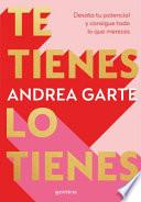Te Tienes, Lo Tienes: Desata Tu Potencial Potencia Y Consigue Todo Lo Que Merece S / You Have Yourself, You Have It All