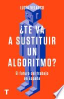 ¿Te va a sustituir un algoritmo?