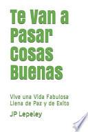 Te Van a Pasar Cosas Buenas