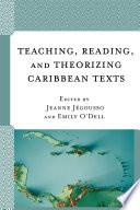 Teaching, Reading, and Theorizing Caribbean Texts