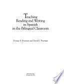 Teaching, Reading, and Writing in Spanish in the Bilingual Classroom