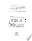 Teatro, cine, narrativa : imágenes del nuevo siglo II?
