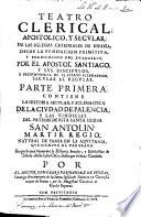 Teatro Clerical, Apostolico, Y Secular De Las Iglesias Catedrales De España