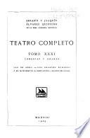 Teatro completo: Comedias y dramas: Las de Abel. Los grandes hombres o el momumento a Cervantes. Barro pecador