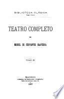 Teatro completo: El laberinto de amor. La entretenida. Entremeses: Los dos habladores. La elección de los alcaldes de Daganzo. La cárcel de Sevilla. El juez de los divorcios. El retablo de las marvillas. El hospital de los podridos. La cueva de Salamanca. El rufián viudo. El vizcaíno fingido. La guarda cuidadosa. El viejo celoso