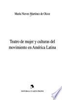 Teatro de mujer y culturas del movimiento en América Latina