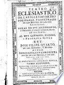 Teatro eclesiastico de las iglesias metropolitanas, y catedrales de los Reynos de las dos Castillas