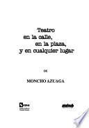 Teatro en la calle, en la plaza, y en cualquier lugar