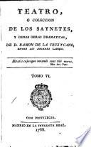 Teatro, ó, Coleccion de los saynetes: El Licenciado Farfulla. Los Zagales de Genil. El Caréo de los Majos. Las Damas apuradas. La Amistad, ó el buen Amigo. Zara