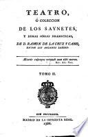 Teatro o coleccion de los saynetes y demas obras dramaticas