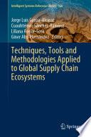 Techniques, Tools and Methodologies Applied to Global Supply Chain Ecosystems