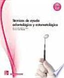 Tecnicas de ayuda odontologica y estomatologica. Grado medio