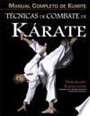 Técnicas de combate de kárate : manual completo de Kuminte